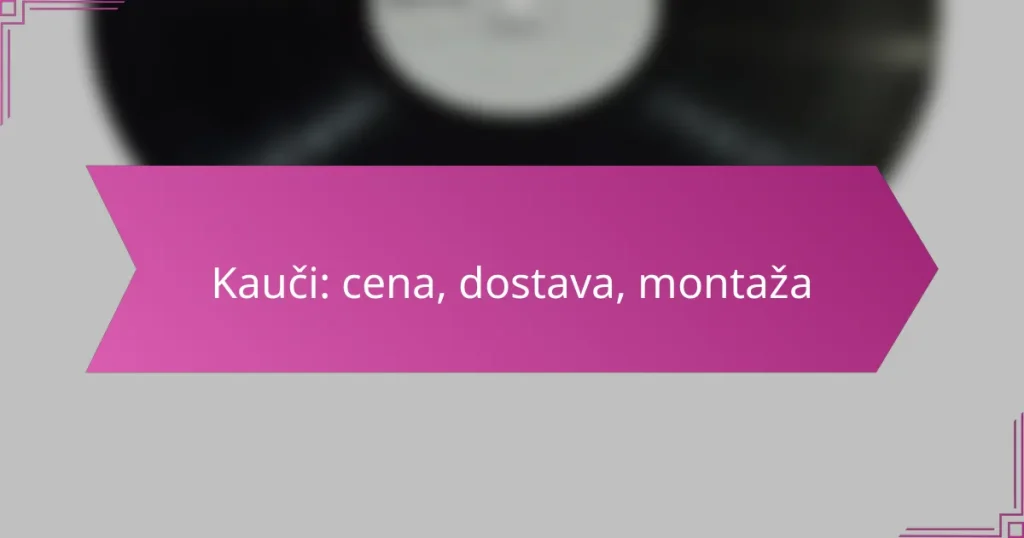 Kauči: cena, dostava, montaža
