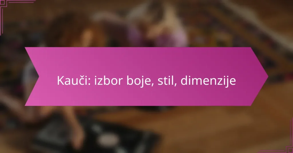 Kauči: izbor boje, stil, dimenzije