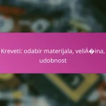 Kreveti: odabir materijala, veličina, udobnost