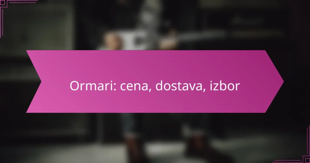 Ormari: cena, dostava, izbor