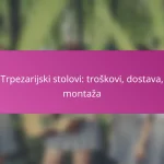 Trpezarijski stolovi: troškovi, dostava, montaža