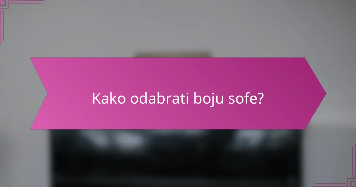 Kako odabrati boju sofe?