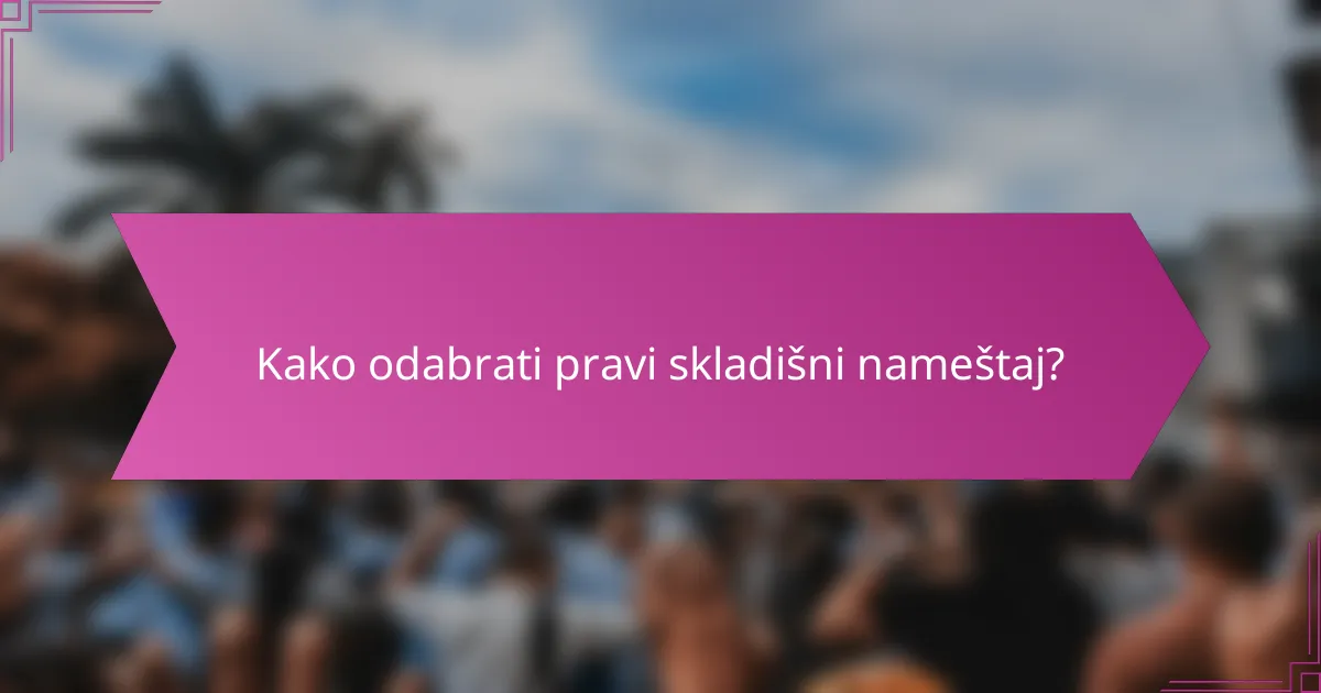 Kako odabrati pravi skladišni nameštaj?