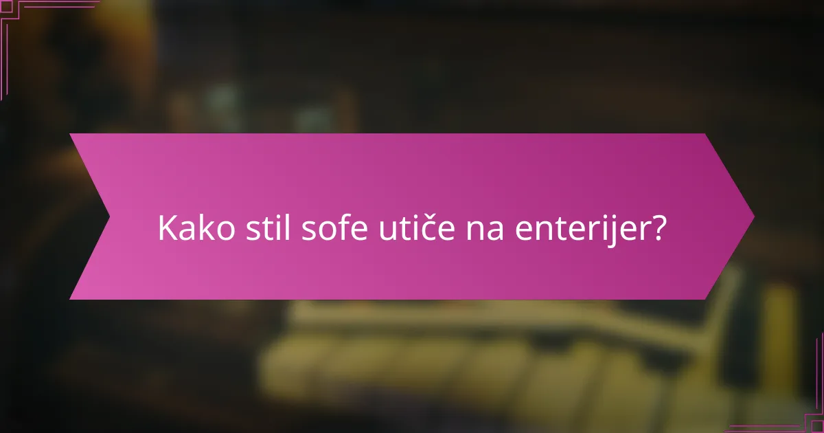 Kako stil sofe utiče na enterijer?
