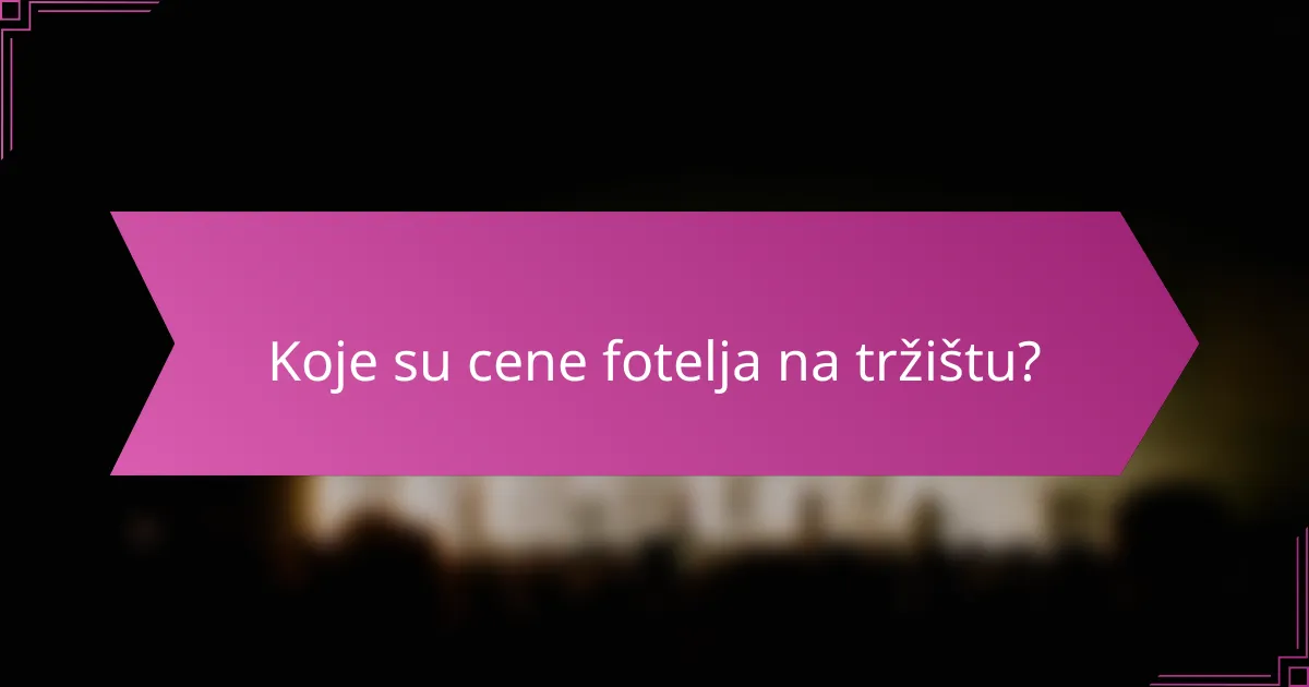Koje su cene fotelja na tržištu?