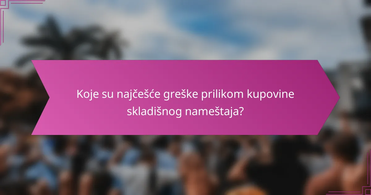 Koje su najčešće greške prilikom kupovine skladišnog nameštaja?
